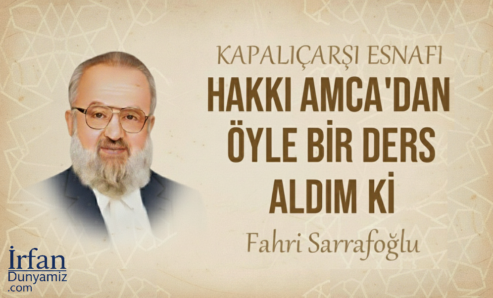 hakki-amcadan-oyle-bir-ders-aldim-ki-fahri-sarrafoglu