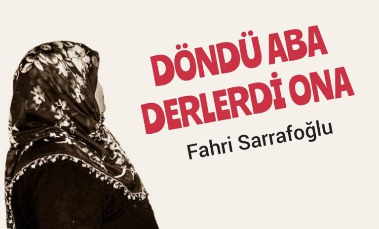 Döndü aba derlerdi ona... - İrfan Dünyamız